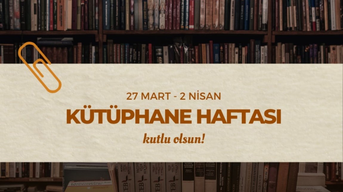 Okulumuzda Kütüphaneler Haftası Coşkuyla Kutlandı!